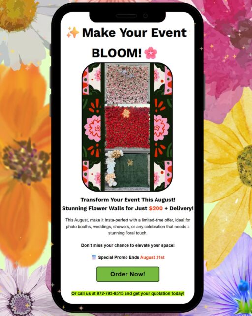 Elevate Your August Event with Breathtaking Flower Walls!
Unbeatable Offer: $200 + Delivery!
Make your photo booths, weddings, showers, or celebrations unforgettable with our stunning floral displays.
Dial 972-793-8515 for a quote today!